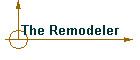 The Remodeler
